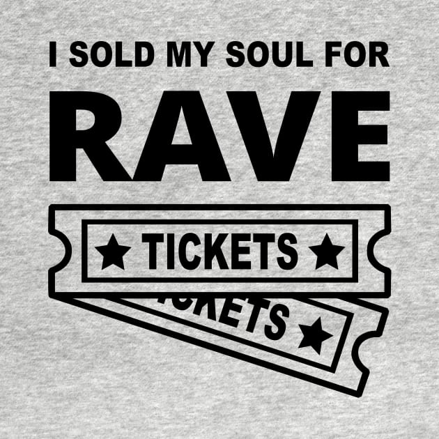 EDM Rave tickets by shirts.for.passions